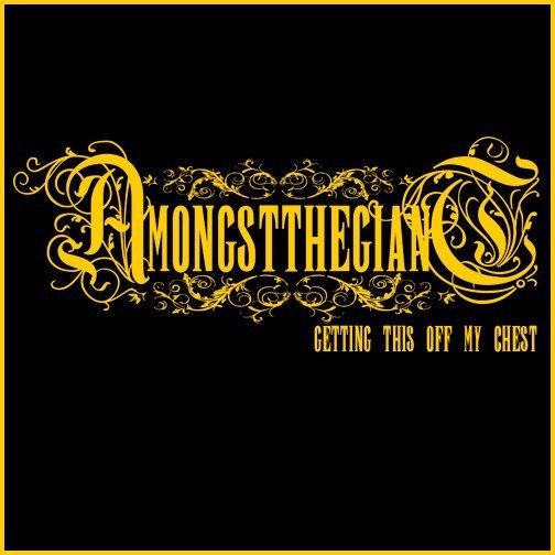 AmongstTheGiant - Getting This Off My Chest [EP] (2012)